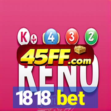 1818 bet